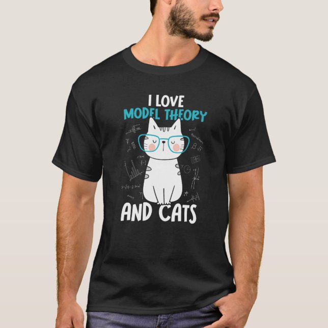 I Liebe Mathematik und Katzen Modelltheorie 1 T-Shirt (Vorderseite)
