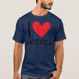 I Liebe Maverick Name Personalisiert Men Typ BESTE T-Shirt