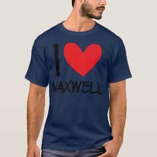 I Liebe Maxwell Name Personalisiert Men Typ BESTE T-Shirt
