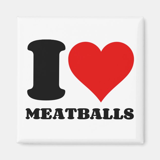I LIEBE MEATBALLS MAGNET (Vorne)