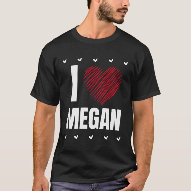 I Liebe Megan Cool Name Rotes Herz Funny Personali T-Shirt (Vorderseite)