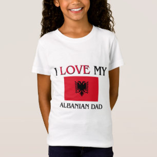 I Liebe mein albanischer Vater T-Shirt