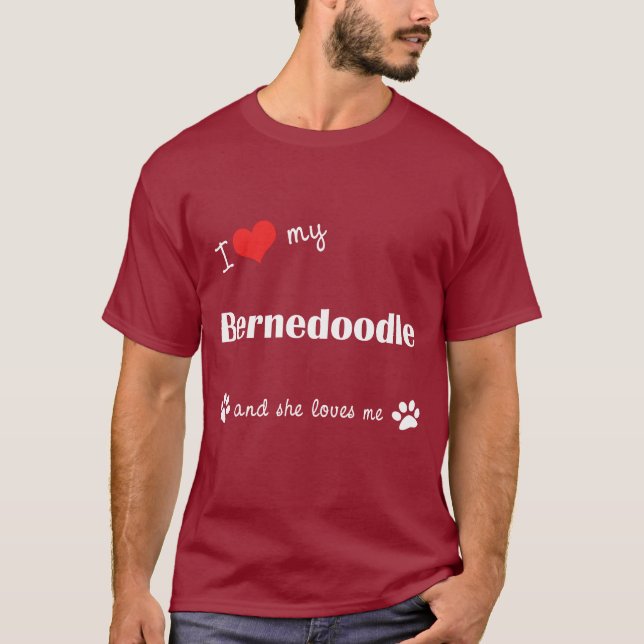 I Liebe mein Bernedoodle (weiblicher Hund) T-Shirt (Vorderseite)