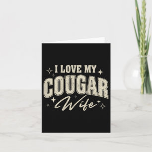 I Liebe Mein Cougar Ehefrau Ich höre meine Cougar- Karte