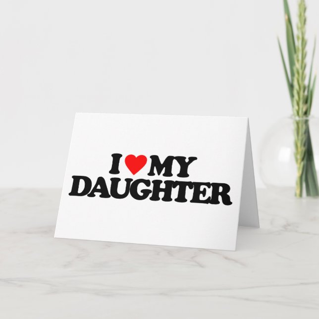I LIEBE MEIN DAUGHTER KARTE (Vorderseite)