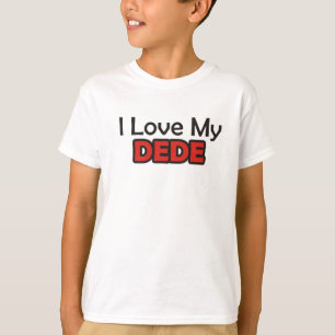 I Liebe mein Dede T-Shirt