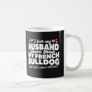 I Liebe mein Ehemann mehr als meine französische Kaffeetasse