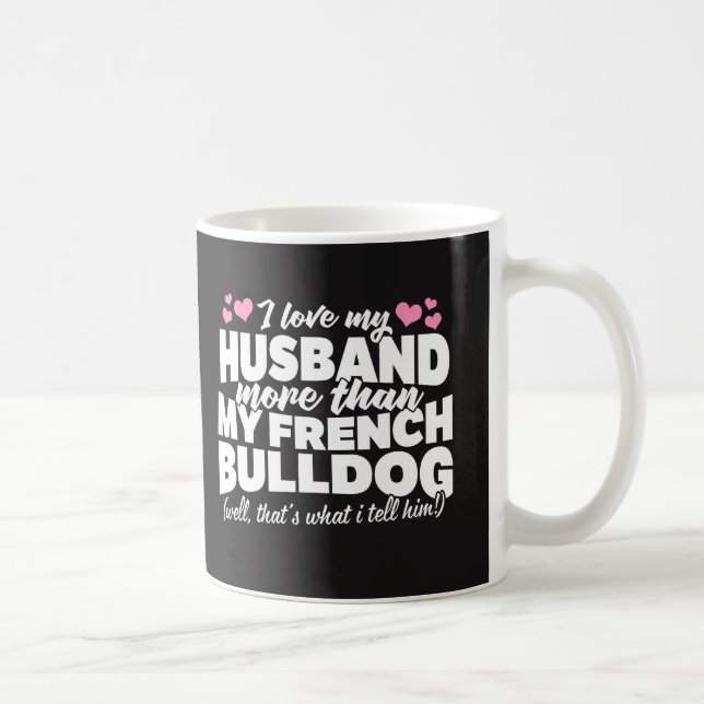 I Liebe mein Ehemann mehr als meine französische Kaffeetasse (Rechts)