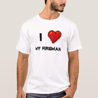 I Liebe mein Feuerwehrmann T-Shirt