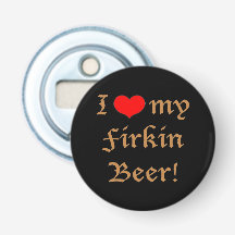 I Liebe mein Firkin-Bier! Flaschen-Öffner