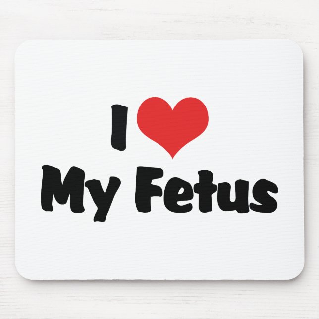 I Liebe mein Fötus Mousepad (Vorne)