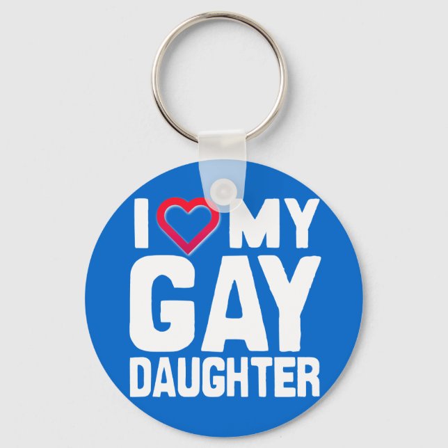 I LIEBE MEIN GAY DAUGHTER - -.pnng Schlüsselanhänger (Vorderseite)