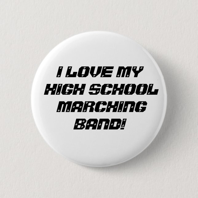 I LIEBE MEIN HIGHSCHOOL MARSCHIERENDES BAND! BUTTON (Vorderseite)