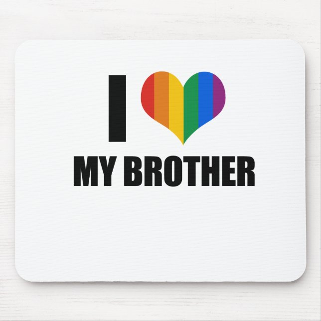 I Liebe mein homosexueller Bruder Mousepad (Vorne)