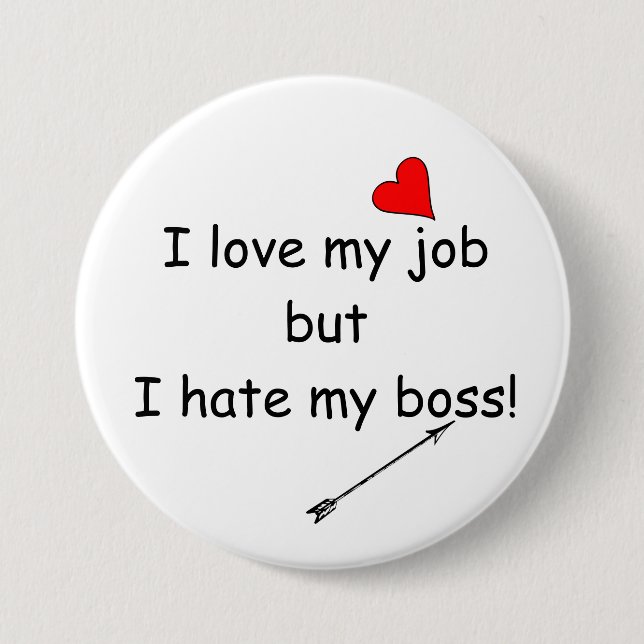 I Liebe mein Job aber ich hassen meinen Chef! Button (Vorderseite)
