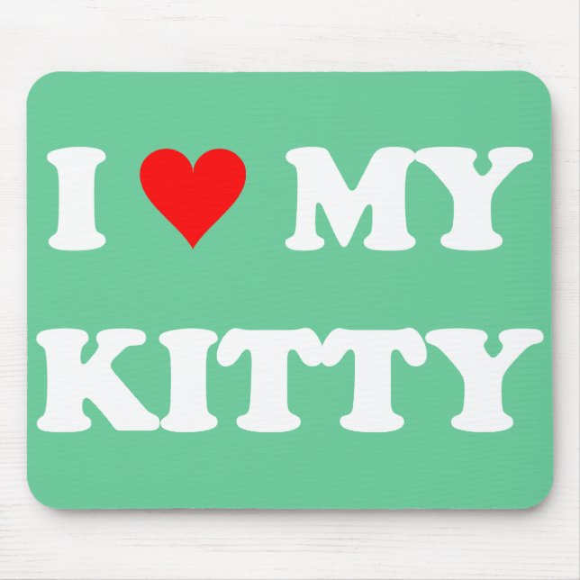 I Liebe mein Kitty Mousepad (Vorne)