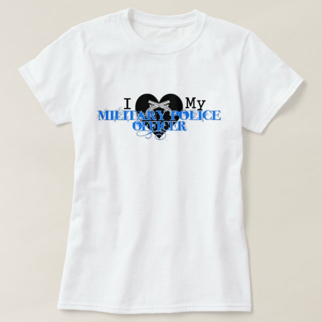 I Liebe mein Militärpolizei-Offizier T-Shirt (Design vorne)