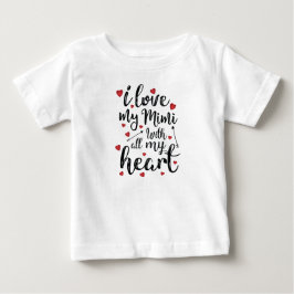 I Liebe mein Mimi mit meinem ganzem Herzen Baby T-shirt