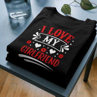 I LIEBE MEIN MY GIRLFRIEND Shirt - Niedliches roma