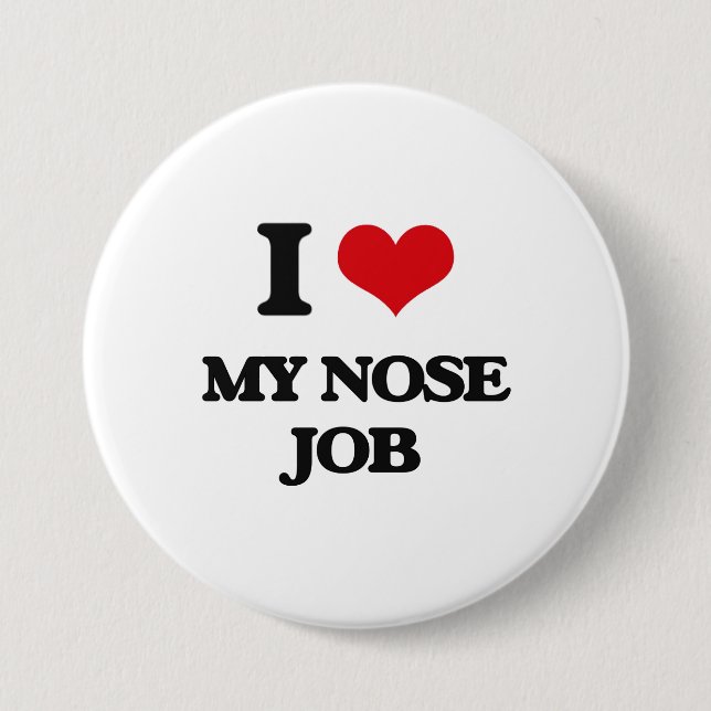 I Liebe mein Nasen-Job Button (Vorderseite)
