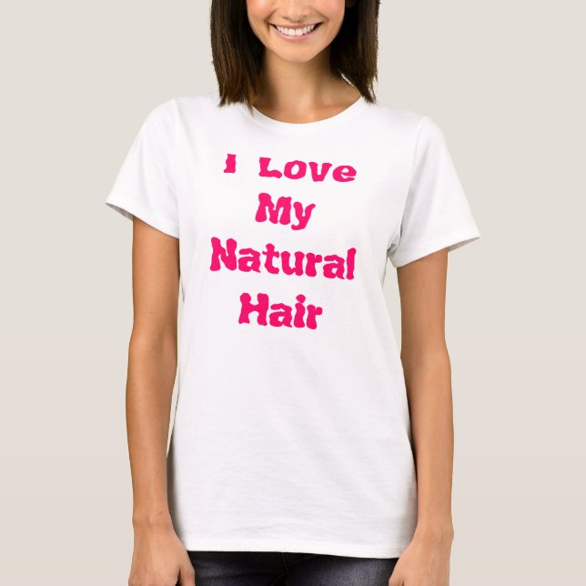 I Liebe mein natürliches Haar T-Shirt (Vorderseite)