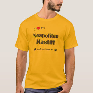 I Liebe mein neapolitanischer Mastiff (weiblicher T-Shirt