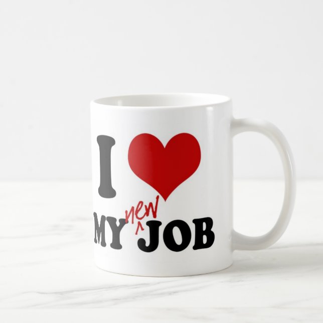 I LIEBE MEIN NEUER JOB - Tasse (Rechts)