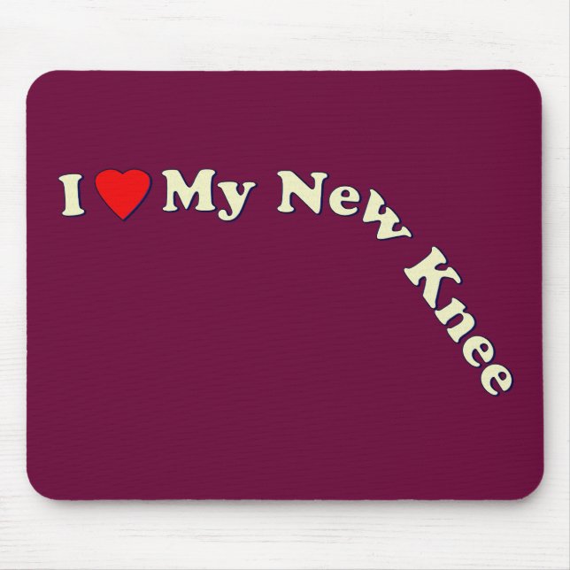 I Liebe mein neues Knie Mousepad (Vorne)