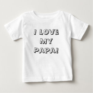 I Liebe mein Papa! Baby T-shirt