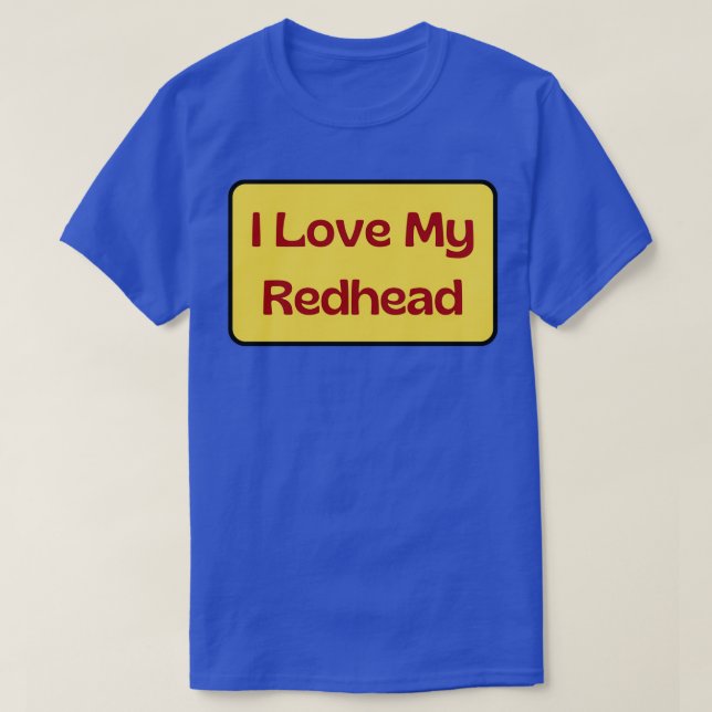 I Liebe Mein Redhead 4 T-Shirt (Design vorne)