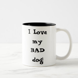 I Liebe mein SCHLECHTER Hund! Zweifarbige Tasse