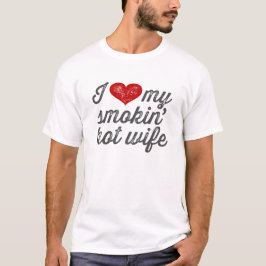 I Liebe mein Smokin heißer Ehefrau-T - Shirt