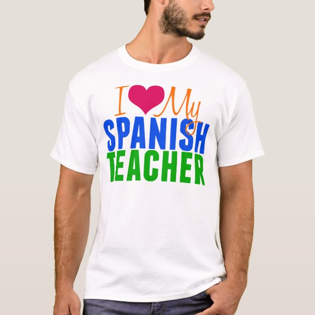 I Liebe mein spanischer Lehrer T-Shirt (Vorderseite)