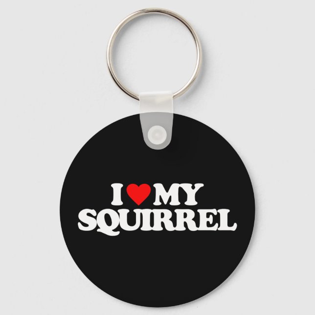 I LIEBE MEIN SQUIRREL SCHLÜSSELANHÄNGER (Vorderseite)