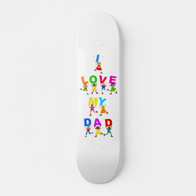 I Liebe mein Vater Skateboard (Vorne)