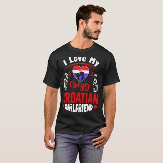 I Liebe mein verrückter kroatischer T-Shirt (Vorne ganz)