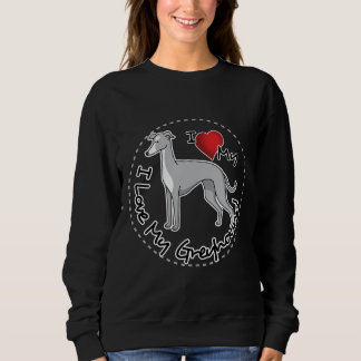 I Liebe mein Windhund-Hund Sweatshirt