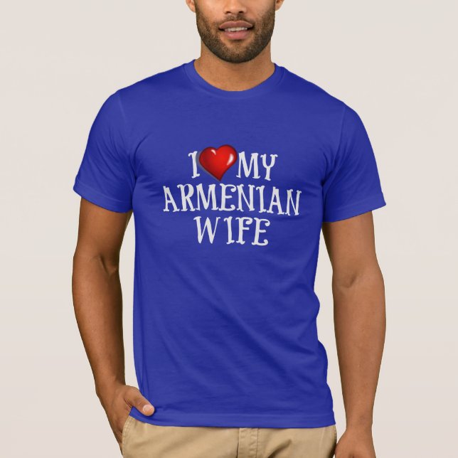 i Liebe Meine armenische Ehefrau T-Shirt (Vorderseite)