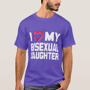 I LIEBE MEINE BISEXUELLE DAUGHTER - -.pnng T-Shirt