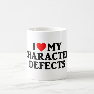I LIEBE MEINE CHARAKTER-DEFEKTE KAFFEETASSE