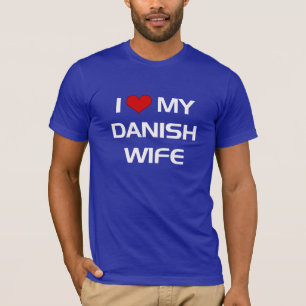 I Liebe Meine dänische Ehefrau T-Shirt