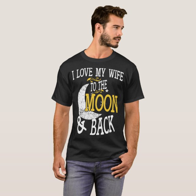 I Liebe meine Ehefrau zum Mond und zum hinteren T-Shirt (Vorne ganz)