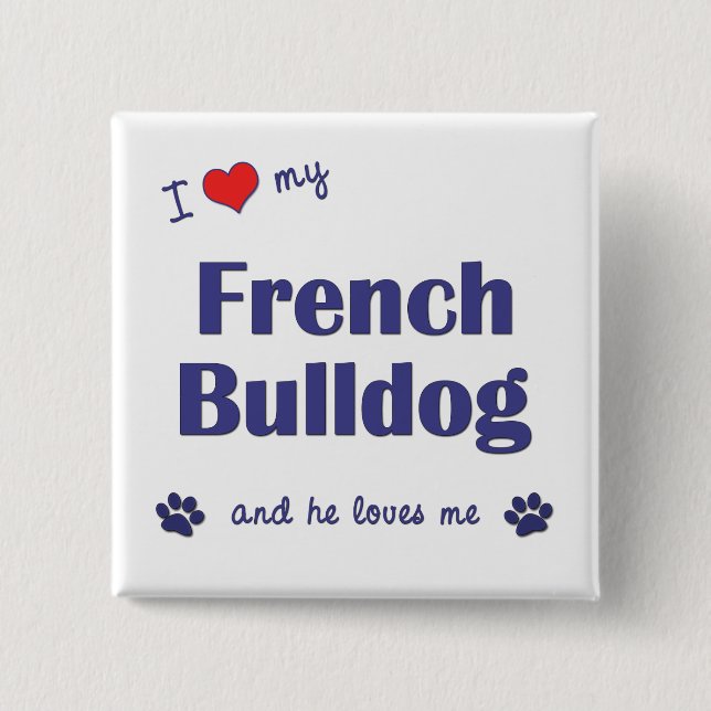 I Liebe meine französische Bulldogge (männlicher Button (Vorderseite)
