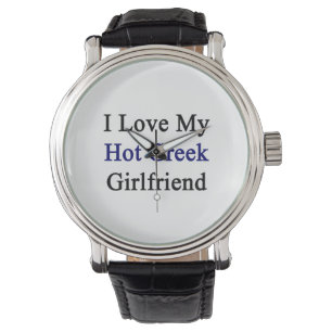 I Liebe meine heiße griechische Freundin Armbanduhr