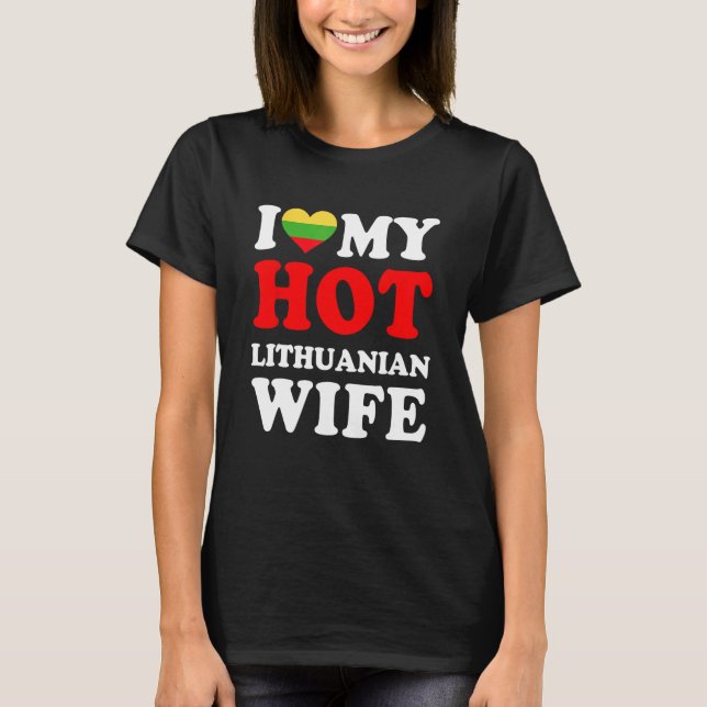 I Liebe Meine heiße litauische Ehefrau Funny Husba T-Shirt (Vorderseite)
