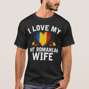 I Liebe meine heiße rumänische Ehefrau-T - T-Shirt