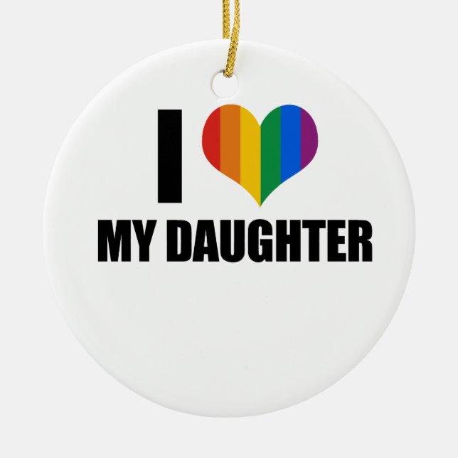 I Liebe meine homosexuelle Tochter Keramikornament (Vorne)