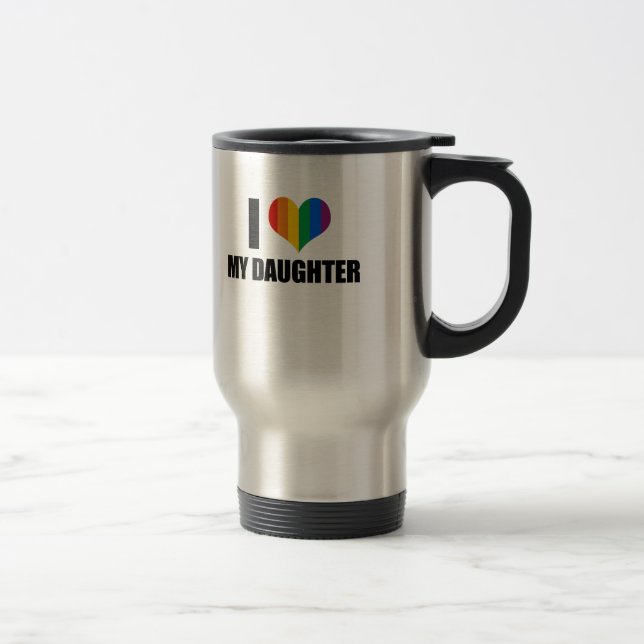 I Liebe meine homosexuelle Tochter Reisebecher (Rechts)