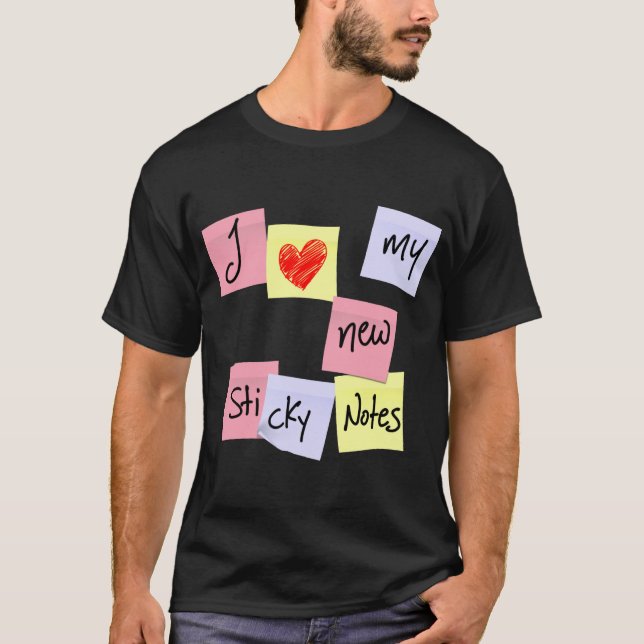 I LIEBE MEINE KLEBRIGEN ANMERKUNGEN T-Shirt (Vorderseite)