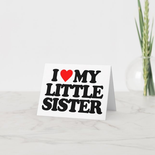 I LIEBE MEINE KLEINE SCHWESTER KARTE (Vorderseite)